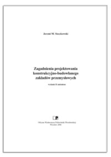 Zagadnienia projektowania konstrukcyjno - budowlanego zakładów przemysłowych