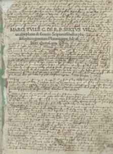 Marci Tullii C[iceronis] De R. P. Sextus Vel ut aliis placet de somnio Scipionis libellus philosophica gravitate Platonicaque fide affabre choruscans