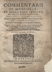 Commentarii Di Moscovia Et Della Pace Seguita Fra Lei E’l Regno Di Polonia C’olla Restitutione Della Livonia [...]