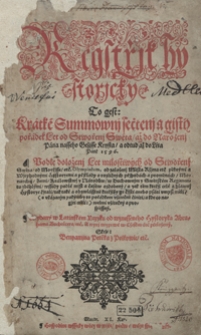 Regstřjk hystorjcky : To gest: Kr&aacute;tk&eacute; Summownj sečtenj a gist&yacute; poř&aacute;dek Let od Stwořenj Swěta až do Narozenj P&aacute;na nasseho Gežjsse Krysta a odtud až do L&eacute;ta P&aacute;ně 1596 [...]