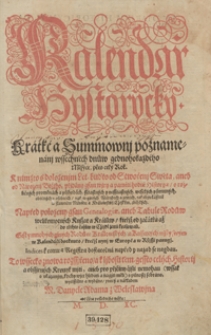 Kalendař Hystorycky : Kr&aacute;tke Summowni poznamen&aacute;ni wssechnĕch dnůw gednohokaždho Měs&yacute;ce, přes cel&rsquo;&yacute; Rok [...]