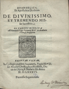 Evangelica Et Apostolica Doctrina De Divinissimo Et Tremendo Missae Sacrificio In Theses Digesta [...]