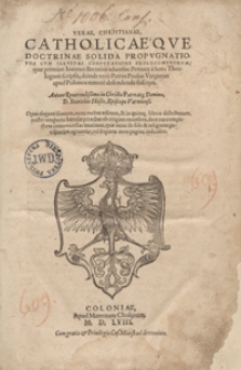 Verae Christianae Catholicaeque Doctrinae Solida Propugnatio, Una Cum Illustri Confutatione Prolegomenorum, quae primum Ioannes Brentius adversus Petrum a Soto [&hellip;] scripsit [&hellip;]