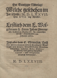 Der Dantziger Niderlag Welche geschehen im Jar Christi M. D. LXXVII Den XVII tag Aprilis [...]. Wyd. A