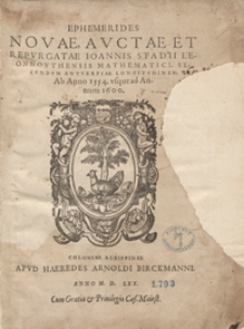 Ephemerides Novae, Auctae Et Repurgatae [...] Secundum Antverpiae Longitudinem Ab Anno 1554 usque ad Annum 1600 [z zapiskami Piotra Wiesiołowskiego]