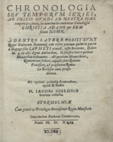 Chronologia Seu Temporum Series Ab Initio Mundi Ad Nostra Haec tempora praesentia in cuius medio contexitur Genealogia Christi ab Adamo per Sem filium Nohe [...]