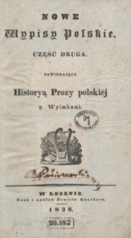 Nowe wypisy polskie. Część druga, zawierająca historyą prozy polskiéj z wyimkami