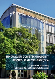 Innowacje w dobie technologii IT : obszary, koncepcje, narzędzia