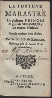 La Fortune Marastré De plusieurs Princes & grands Seigneurs de toutes Nations [...]