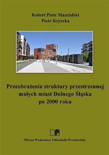 Przeobrażenia struktury przestrzennej małych miast Dolnego Śląska po 2000 roku