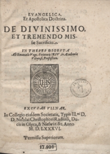 Evangelica Et Apostolica Doctrina De Divinissimo Et Tremendo Missae Sacrificio In Theses Digesta [...]