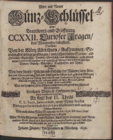 Alter und Neuer M&uuml;nz-Schl&uuml;ssel : Oder Beantwort- und Er&ouml;ffnung CCXXII. Curioser Fragen, das M&uuml;nzwesen betreffend [...]