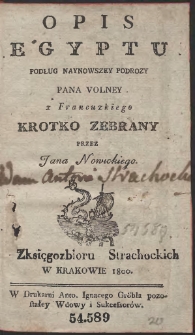 Opis Egyptu Podług Naynowszey Podrozy Pana Volney / z Francuzkiego Krotko Zebrany Przez Jana Nowickiego