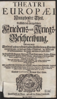 Theatri Europæi. Th. 19, Oder Außführlich fortgeführte Friedens- und Kriegs-Beschreibung. Und was mehr Von denck- und merckwürdigsten Geschichten in Europa [...] auch einige in der übrigen Welt-Theilen: zu Wasser und Lande, vom 1710ten Jahr, biß zu Außgang des 1712ten vorgegangen […]