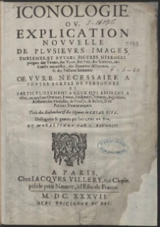 Iconologie : Ou Explication Nouvelle De Plusieurs Images, Emblemes, Et Autres Figures Hyerogliphiques des Vertus, des Vices, des Arts, des Sciences, des Causes naturelles, des Humeurs differentes, & des Passions humaines […] [Pt. 1]