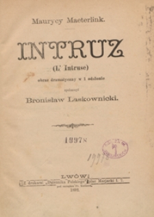 Intruz = (L'intruse) : obraz dramatyczny w 1 odsłonie