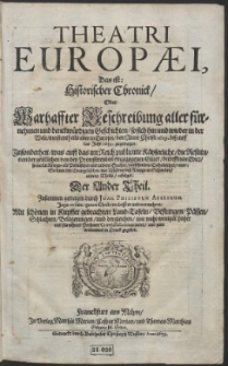 Theatri Europæi : Das ist: Historischer Chronick, Oder Warhaffter Beschreibung aller fürnehmen und denckwürdigen Geschichten, so sich hin und wieder in der Welt, meistentheils aber in Europa, von Anno Christi 1629. biß auff das Jahr 1633. zugetragen […] Th. 2