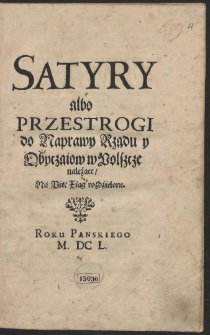 Satyry Albo Przestrogi do Naprawy Rządu y Obyczajow w Polszcze należące, Na Pięć Xiąg rozdzielone