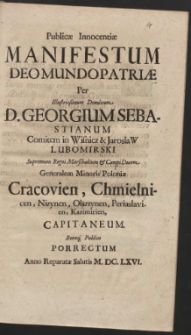 Publicæ Innocentiæ Manifestum Deo Mundo Patriæ Per [...] D. Georgium Sebastianum [...] Lubomirski [...] Bonoq[ue] Publico Porrectum Anno [...] M.DC.LXVI - War. A