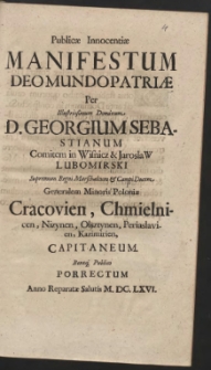 Publicæ Innocentiæ Manifestum Deo Mundo Patriæ Per [...] D. Georgium Sebastianum [...] Lubomirski [...] Bonoq[ue] Publico Porrectum Anno [...] M.DC.LXVI - War. A