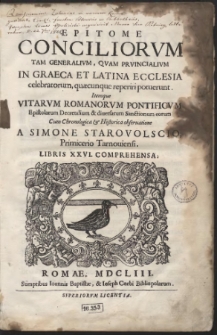 Epitome Conciliorum : Tam Generalium, Quam Prvincialium In Graeca Et Latina Ecclesia celebratorum, quæcunque reperiri potuerunt [...]