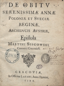 De Obitu Serenissimae Annae Poloniae Et Sueciae Reginae [...] Epistola