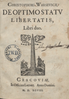 Christophori Warsevicii De Optimo Statu Libertatis Libri duo. - War. A