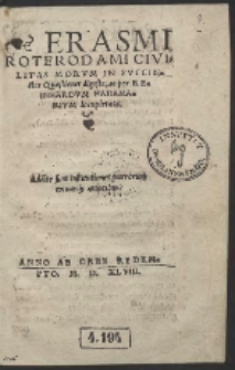 Erasmi Roterodami Civilitas Morvm : In Svccinctas Quæstiones digesta / ac per Reinhardvm Hadamarivm locupletata. Addite sunt Institutiones puerorum ex uarijs autoribus