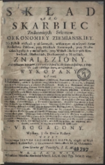 Skład Abo Skarbiec Znakomitych Sekretow Oekonomiey Ziemianskiey : Na Polach [...] w [...] Krolestwie Polskim [...] Znaleziony, A za osobliwym staraniem [...] Wykopany A oraz [...] Przykładami Vbogacony, Wydany y do Druku Podany / Przez Iakvba Kazimierza Havra [...] - [War. B]