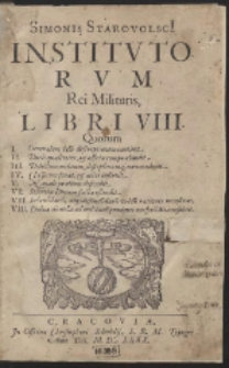 Simonis Starovolsci[i] Institvtorvm Rei Militaris, Libri VIII [...]