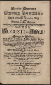 Freuden-Bezeugung Der Stadt Dantzig über die Höchst-erwünschte Königliche Wahl und darauf Glücklich-erfolgte Krönung Des [...] Augusti des Andern, Königes in Pohlen [...]