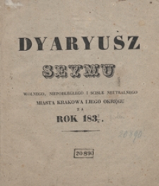 Dyaryusz Seymu Wolnego Niepodległego i Ściśle Neutralnego Miasta Krakowa i Jego Okręgu za rok 1837/8