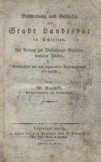 Beschreibung und Geschichte der Stadt Landeshut in Schlesien : als Beitrag zur Verfassung-Geschichte deutscher St&auml;dte