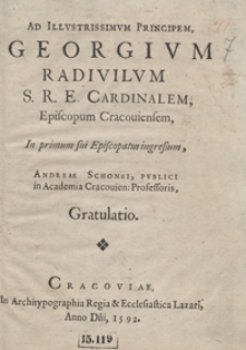 Ad Illustrissimum Principem Georgium Radivilum […] In primum sui Episcopatus ingressum […] Gratulatio