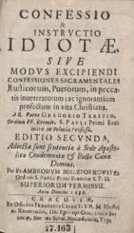 Confessio Et Instructio Idiotae Sive Modus Excipiendi Confessiones Sacramentales [...]. Adiectae sunt sententiae a Sede Apostolica Condemnatae et Bulla Caenae Domini - Ed. 2