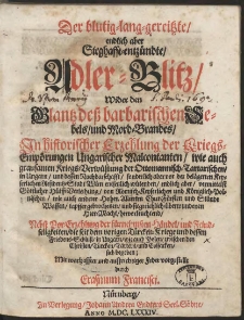 Der blutig-lang-gereitzte, endlich aber Sieghafft-entzündte Adler-Blitz, Wider den Glantz deß barbarischen Sebels, und Mord-Brandes […]