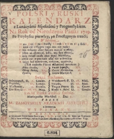 Polski y Ruski Kalendarz z Lunácyámi Aspektámi y Prognostykiem. Ná Rok od Národzenia Páńsk: 1719. […]