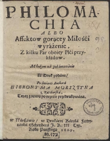 Philomachia Albo Affektow gorącey Miłośći wyrażenie, Z kilku Par oboiey Płci przykładow. Młodym na pohamowanie [...]