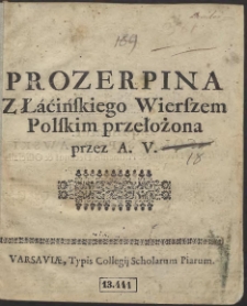 Prozerpina Z Łaćińskiego Wierszem Polskim przełożona przez A. V.