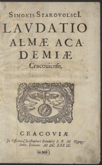 Simonis Starovolsci[i] Laudatio Alm&aelig; Academi&aelig; Cracoviensis