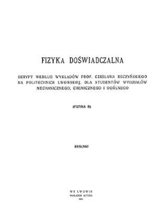 Fizyka doświadczalna : skrypt według wykład&oacute;w prof. Czesława Reczyńskiego na Politechnice Lwowskiej, dla student&oacute;w wydział&oacute;w mechanicznego, chemicznego i og&oacute;lnego (Fizyka B) : rysunki