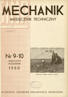 Mechanik : miesięcznik techniczny : organ Stowarzyszenia Inżynier&oacute;w i Technik&oacute;w Mechanik&oacute;w Polskich, Rok XXIII, Wrzesień - Październik 1950, Zeszyt 9-10
