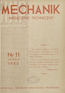 Mechanik : miesięcznik techniczny : organ Stowarzyszenia Inżynier&oacute;w i Technik&oacute;w Mechanik&oacute;w Polskich, Rok XXIII, Listopad 1950, Zeszyt 11