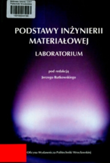 Podstawy inżynierii materiałowej : laboratorium