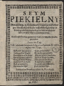 Seym Piekielny Straszliwy y Examen Kśiążęćia piekielnego abo słuchanie liczby wszytkich Czartow co ktory zrobił na świecie za te lata od strącenia z nieba aże do sądnego dnia [...] Ianuarius Sovvizrzalius A.D. 1628