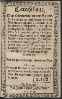 Catechismus, Der Gemeine derer Leute, die da im Königreich Poln, und im Grosfürstenthumb Littawen, und in andern Herschaften zu der Kron Poln gehörig […]