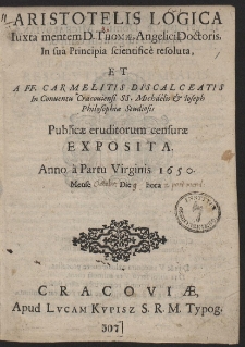 Aristotelis Logica Iuxta mentem D. Thomæ, Angelici Doctoris, In sua Principia scientificè resoluta […]