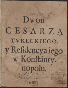 Dwor Cesarza Tureckiego, y Residencya iego w Konstántynopolu