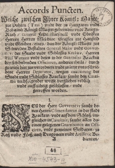 Accords Puncten : Welsche zwischen Jhrer Königl. Maytt. zue Pohlen (Titul) [...] eines: dann der Königl: Mayest: zu Schweden bestelten General Major und Gouverneur der Statt und Schlosses Crackaw, Herrn Paul Würtzen und dessen in der Guarnison Crackaw bey sich habenden Officieren, andern theyls ... wegen euacuirung ... Krackaw sambt den Caszimir nachfolgender weijse vergliehen redlich vndt auffrichtig geschlossen, vndt getroffen worden