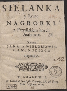 Sielanka y Rożne Nagrobki, z Przydátkiem innych Authorow [...]